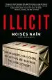 Audiobook Illicit: How Smugglers, Traffickers, and Copycats are Hijacking the Global Economy author Professor Moises Naim