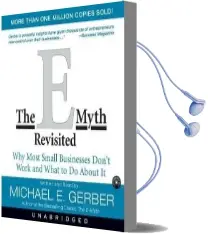 The E-Myth Revisited: Why Most Small Businesses Don'T Work and Audiobook download free by Michael E. Gerber