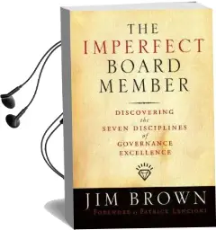The Imperfect Board Member: Discovering the Seven Disciplines of Governance Excellence Audiobook download free by Jim Brown