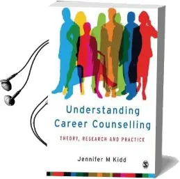 Understanding Career Counselling: Theory, Research and Practice Audiobook download free by Jenny Kidd