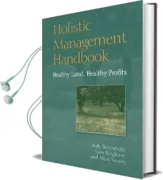 Holistic Management Handbook: Healthy Land, Healthy Profits Audiobook download free by Jody Butterfield
