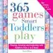 Audiobook 365 Games Smart Toddlers Play: Creative Time to Imagine, Grow and Learn author Sheila Ellison