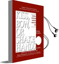 Kiss, Bow, or Shake Hands: The Bestselling Guide to Doing Business in More Than 60 Countries Audiobook download free by Terri Morrison
