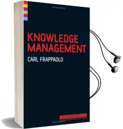 Knowledge Management Audiobook download free by Carl Frappaolo