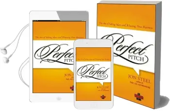 Perfect Pitch: The art of Selling Ideas and Winning new Business Audiobook download free by Jon Steel