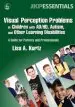 Audiobook Visual Perception Problems in Children With Ad/Hd, Autism, and Other Learning Disabilities: A Guide for Parents and Professionals author Lisa A. Kurtz