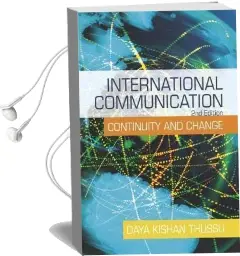International Communication: Continuity and Change Audiobook download free by Daya Kishan Thussu