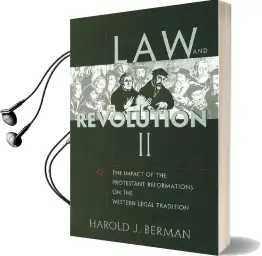 Law and Revolution, ii: The Impact of the Protestant Reformations on the Western Legal Tradition Audiobook download free by Harold J. Berman