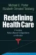 Audiobook Redefining Health Care: Creating Value-Based Competition on Results author Michael E. Porter