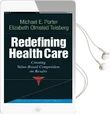 Redefining Health Care: Creating Value-Based Competition on Results Audiobook download free by Michael E. Porter