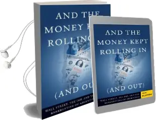 And the Money Kept Rolling in (And Out) Wall Street, the Imf, and the Bankrupting of Argentina Audiobook download free by Paul Blustein