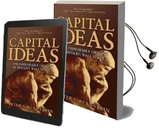 Capital Ideas: The Improbable Origins of Modern Wall Street Audiobook download free by Peter L. Bernstein