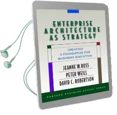 Enterprise Architecture as Strategy: Creating a Foundation for Business Execution Audiobook download free by Peter Weill