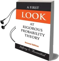 First Look at Rigorous Probability Theory, a (2Nd Edition) Audiobook download free by Jeffrey Rosenthal