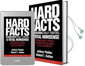 Hard Facts, Dangerous Half-Truths, and Total Nonsense: Profiting From Evidence-Based Management Audiobook download free by Jeffrey Pfeffer