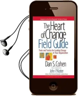 The Heart of Change Field Guide: Tools and Tactics for Leading Change in Your Organization Audiobook download free by Dan S. Cohen
