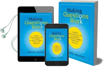 Making Questions Work: A Guide to how and What to ask for Facilitators, Consultants, Managers, Coaches, and Educators Audiobook download free by Dorothy Strachan