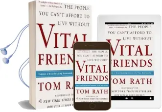 Vital Friends: The People you Can'T Afford to Live Without Audiobook download free by Tom Rath