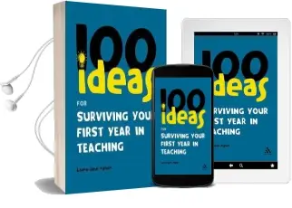 100 Ideas for Surviving Your First Year in Teaching Audiobook download free by Laura Jane Fisher