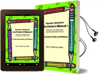 Asperger Syndrome: An Owner'S Manual: What You, Your Parents and Your Teachers Need to Know - an Interactive Guide and Workbook Audiobook download free by Ellen Korin