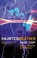 Audiobook Haunted Weather: Music, Silence, and Memory author David Toop