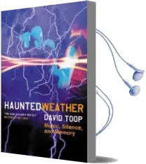 Haunted Weather: Music, Silence, and Memory Audiobook download free by David Toop