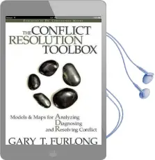 The Conflict Resolution Toolbox: Models and Maps for Analyzing, Diagnosing, and Resolving Conflict Audiobook download free by Gary T. Furlong