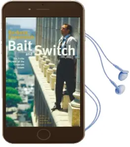 Bait and Switch: The Futile Pursuit of the Corporate Dream Audiobook download free by Barbara Ehrenreich