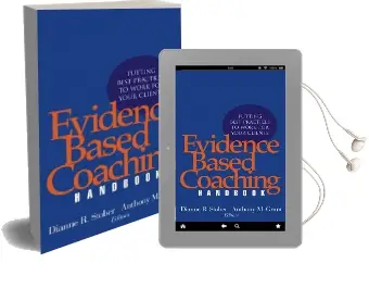 Evidence Based Coaching Handbook: Putting Best Practices to Work for Your Clients Audiobook download free by Dianne R. Stober