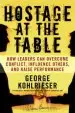 Audiobook Hostage at the Table: How Leaders can Overcome Conflict, Influence Others, and Raise Performance author George Kohlrieser