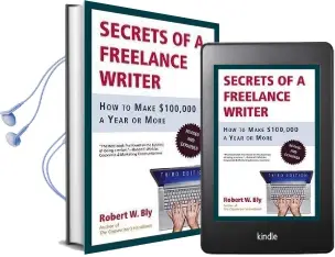 Secrets of a Freelance Writer: How to Make $100,000 a Year or More Audiobook download free by Robert W Bly