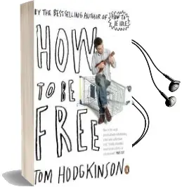How to be Free Audiobook download free by Tom Hodgkinson