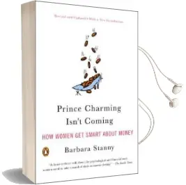 Prince Charming Isn'T Coming: How Women get Smart About Money Audiobook download free by Barbara Stanny