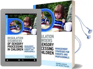 Understanding Regulation Disorders of Sensory Processing in Children: Management Strategies for Parents and Professionals Audiobook download free by Pratibha Reebye