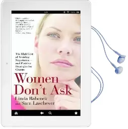 Women Don'T ask: The High Cost of Avoiding Negotiation-And Positive Strategies for Change Audiobook download free by Linda Babcock