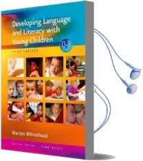 Developing Language and Literacy With Young Children Audiobook download free by Marian R. Whitehead