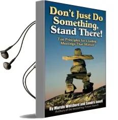 Don'T Just do Something, Stand There! ten Principles for Leading Meetings That Matter: Ten Principles for Leading Meetings That Matter Audiobook download free by Marvin Weisbord
