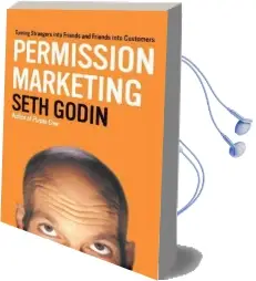 Permission Marketing: Turning Strangers Into Friends and Friends Into Customers Audiobook download free by Seth Godin