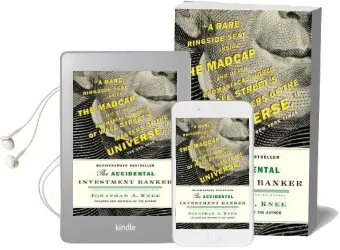 The Accidental Investment Banker: Inside the Decade That Transformed Wall Street Audiobook download free by Jonathan A. Knee