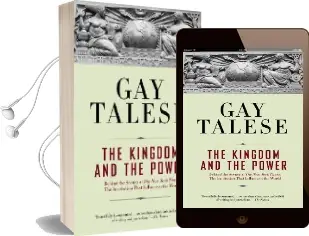 The Kingdom and the Power: Behind the Scenes at the new York Times: The Institution That Influences the World Audiobook download free by Professor Gay Talese