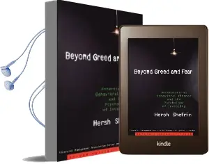 Beyond Greed and Fear: Understanding Behavioral Finance and the Psychology of Investing Audiobook download free by Hersh Shefrin