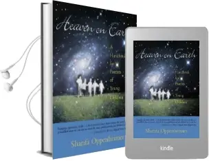 Heaven on Earth: A Handbook for Parents of Young Children Audiobook download free by Sharifa Oppenheimer