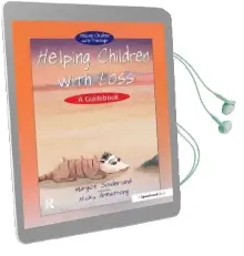 Helping Children With Loss: A Guidebook Audiobook download free by Margot Sunderland