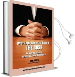 What to do When you Become the Boss: How new Managers Become Successful Managers Audiobook download free by Bob Selden