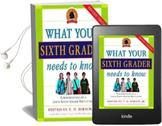 What Your Sixth Grader Needs to Know: Fundamentals of a Good Sixth-Grade Education, Revised Edition Audiobook download free by E D Hirsch