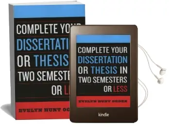 Complete Your Dissertation or Thesis in two Semesters or Less Audiobook download free by Evelyn Hunt Ogden