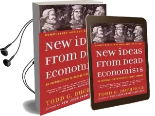 New Ideas From Dead Economists: An Introduction to Modern Economic Thought Audiobook download free by Todd G. Buchholz