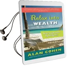 Relax Into Wealth: How to get More by Doing Less Audiobook download free by Alan Cohen