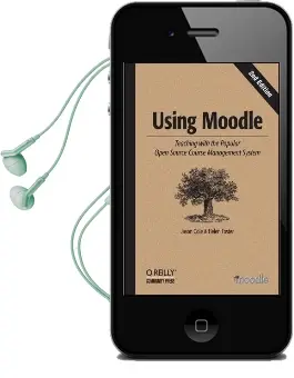 Using Moodle: Teaching With the Popular Open Source Course Management System Audiobook download free by Jason Cole