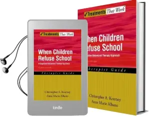 When Children Refuse School: A Cognitive-Behavioral Therapy Approach, Therapist Guide Audiobook download free by Christopher A. Kearney